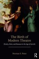The Birth of Modern Theatre di Norman S. (Brooklyn Law School Poser edito da Taylor & Francis Ltd