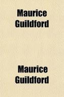 Maurice Guildford di Maurice Guildford edito da General Books