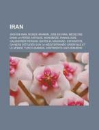 2009 En Iran, Monde Iranien, 2008 En Iran, Medecine Dans La Perse Antique, Iranologie, Calendrier Persan, Mashhad, Esfarayen di Source Wikipedia edito da General Books Llc