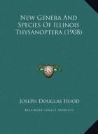 New Genera and Species of Illinois Thysanoptera (1908) di Joseph Douglas Hood edito da Kessinger Publishing