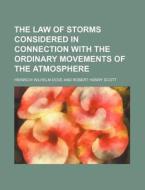 The Law of Storms Considered in Connection with the Ordinary Movements of the Atmosphere di Heinrich Wilhelm Dove edito da Rarebooksclub.com