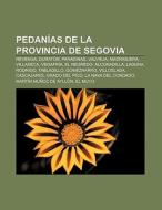 Pedanías de la provincia de Segovia di Fuente Wikipedia edito da Books LLC, Reference Series