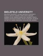 Bielefeld University: Bielefeld Universi di Source Wikipedia edito da Books LLC, Wiki Series
