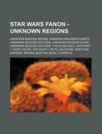 Star Wars Fanon - Unknown Regions: Unkno di Source Wikia edito da Books LLC, Wiki Series