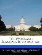 The Watergate Scandal's Investigation di Silas Singer edito da WEBSTER S DIGITAL SERV S