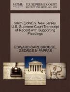 Smith (john) V. New Jersey. U.s. Supreme Court Transcript Of Record With Supporting Pleadings di Edward Carl Broege, George N Pappas edito da Gale Ecco, U.s. Supreme Court Records