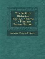 Scottish Historical Review, Volume 2 edito da Nabu Press