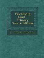 Friendship Land - Primary Source Edition edito da Nabu Press