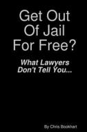 Get Out of Jail For Free? di Chris Bookhart edito da Lulu.com
