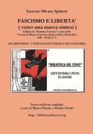 FASCISMO E LIBERTA' - verso una nuova sintesi di Gastone Silvano Spinetti, Stefano Fiorito, Marco Piraino edito da Lulu.com