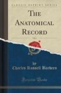 The Anatomical Record, Vol. 1 (classic Reprint) di Charles Russell Bardeen edito da Forgotten Books