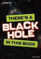 Readerful Rise: Oxford Reading Level 8: There's A Black Hole In This Book di Thomas edito da OUP OXFORD