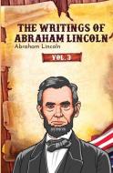 The Writings of Abraham Lincoln di Abraham Lincoln edito da LIGHTNING SOURCE INC
