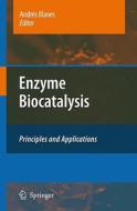 Enzyme Biocatalysis: Principles and Applications edito da SPRINGER NATURE