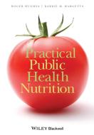Practical Public Health Nutrition di Roger Hughes edito da Wiley-Blackwell