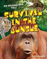 Survival In The Jungle di Anita Ganeri edito da Bloomsbury Publishing Plc