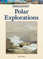 Polar Explorations di Don Nardo edito da Lucent Books
