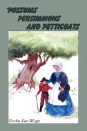Possums, Persimmons and Petticoats di Verba Lee Birge edito da Xlibris