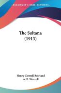 The Sultana (1913) di Henry Cottrell Rowland edito da Kessinger Publishing
