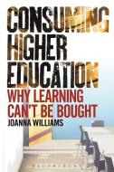 Consuming Higher Education di Arthur L. Wilson, Joanna Williams edito da Continuum Publishing Corporation