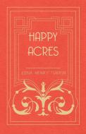 Happy Acres di Edna Henry Turpin edito da Brunton Press