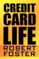 Credit Card Life di Robert Foster edito da America Star Books