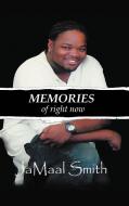 Memories of Right Now di Jamaal J. Smith edito da AUTHORHOUSE