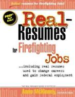 Real Resumes for Firefighting Jobs di Anne McKinney edito da Createspace