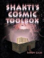 Shakti's Cosmic Toolbox di Sandy Giles edito da Createspace