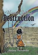 Vicious Cycle of Destruction di Susana Hernandez edito da Xlibris