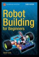 Robot Building for Beginners, Third Edition di David Cook edito da Apress