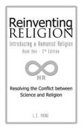 Reinventing Religion - Book One - 2nd Edition di L C Paine edito da Iuniverse