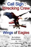 Call Sign: Wrecking Crew (Wings of Eagles) di David McKoy edito da Createspace