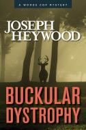 Buckular Dystrophy di Joseph Heywood edito da Lyons Press