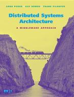 Distributed Systems Architecture: A Middleware Approach di Arno Puder, Kay Romer, Frank Pilhofer edito da MORGAN KAUFMANN PUBL INC