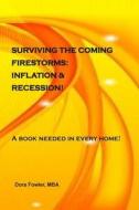 Surviving the Coming Firestorm: Inflation & Recession! di Dora C. Fowler Mba edito da Createspace