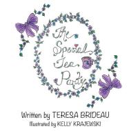 The Special Tea Party di Teresa Brideau edito da XULON PR