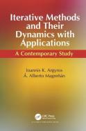 Iterative Methods and Their Dynamics with Applications di Ioannis Konstantinos Argyros, Angel Alberto Magrenan edito da Taylor & Francis Inc