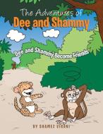 The Adventures of Dee and Shammy di Shamez Virani edito da Xlibris
