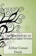 The Adventure of the Mazarin Stone di Arthur Conan Doyle edito da Createspace