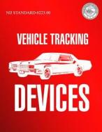 Vehicle Tracking Devices di U. S. Department of Justice edito da Createspace