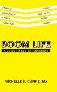 Boom Life di MA Michelle B. Currie edito da Balboa Press