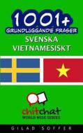 1001+ Grundlaggande Fraser Svenska - Vietnamesiskt di Gilad Soffer edito da Createspace