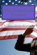 The American Dream: The Land Flowing with Milk & Honey di Mrs Diane M. Winbush edito da Createspace