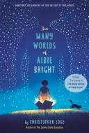 The Many Worlds of Albie Bright di Christopher Edge edito da YEARLING