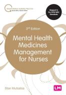 Mental Health Medicines Management for Nurses di Stanley Mutsatsa edito da LEARNING MATTERS