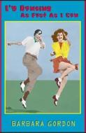 I'm Dancing as Fast as I Can di Barbara L. Gordon edito da Moyer Bell Ltd ,U.S.