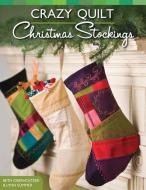 Crazy Quilt Christmas Stockings di Beth Oberholtzer, Lynn Sommer edito da FOX CHAPEL PUB CO INC