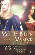 With Nine You Get Vanyr di Jean Marie Ward, Teri Smith edito da Samhain Publishing Ltd