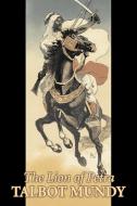 The Lion of Petra by Talbot Mundy, Fiction, Classics, Action & Adventure di Talbot Mundy edito da Aegypan